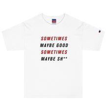 Load image into Gallery viewer, &quot;Sometimes Maybe Good&quot; T-shirt
